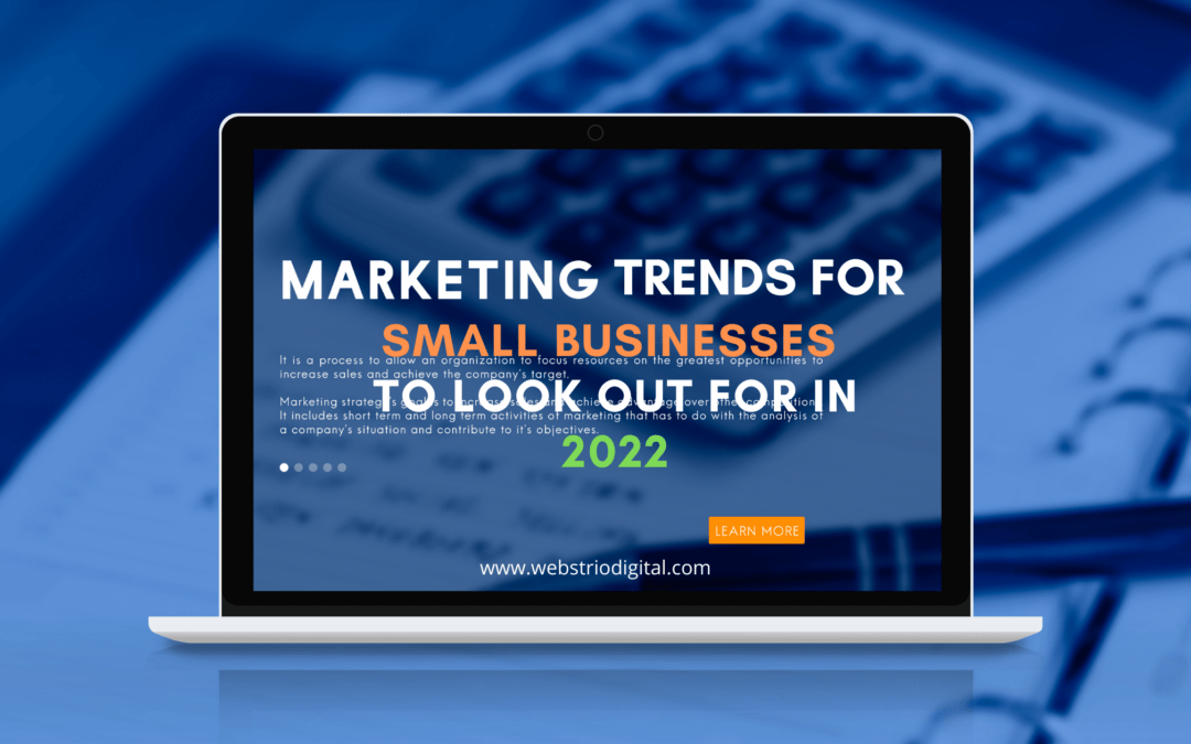 Top 5 Marketing Trends for Small Businesses to Look Out for in 2022