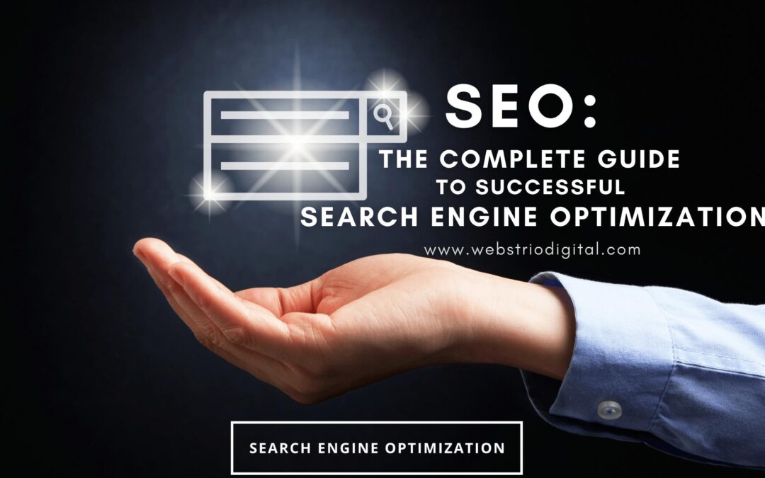 SEO in 2023: The Complete Guide To Successful Search Engine Optimization.