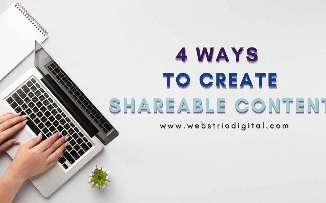 4 ways to Create Shareable Content