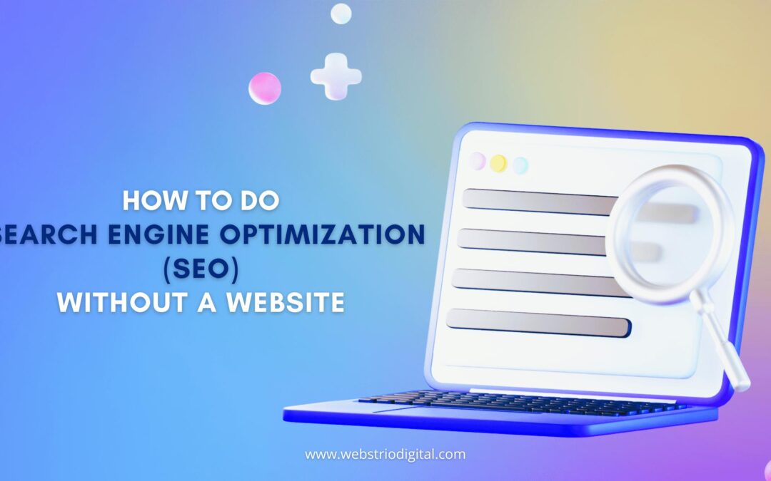 How to do Search Engine Optimization (SEO) without a website?